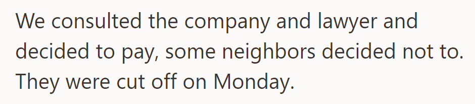 They paid the fine, but some neighbors didn't, and they got disconnected on Monday.