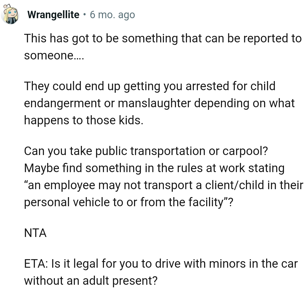 They could end up getting the OP arrested for child endangerment