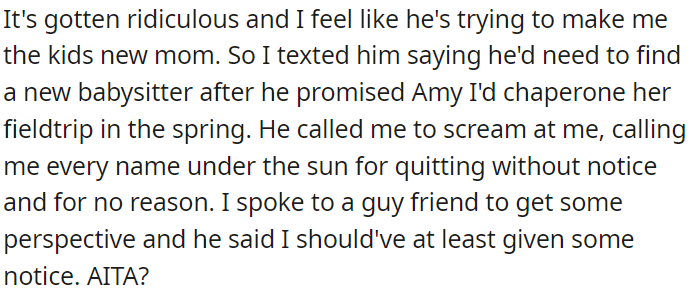 OP felt overwhelmed by his demands, so she told him she couldn't continue as their babysitter.