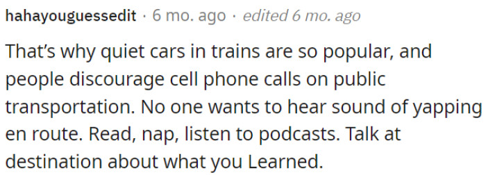 OP can use travel time to read, nap, and listen to podcasts...