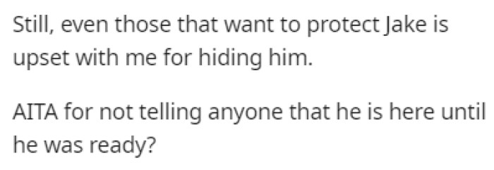 OP is now thinking that he might not have done the right thing by not telling anyone about Jake's location