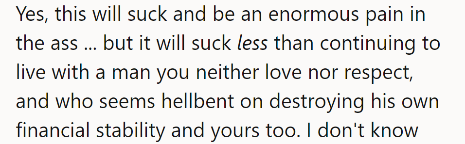 Dump the disaster! It's less painful than staying with a financial wrecking ball.