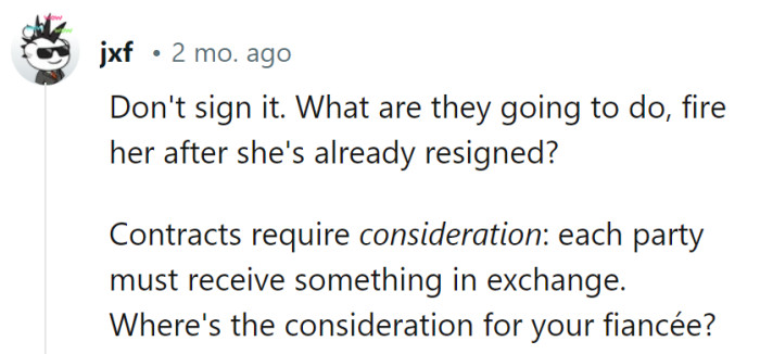 Why sign it when she's already resigned? It's like offering an ice cream cone to a snowman—no real incentive.