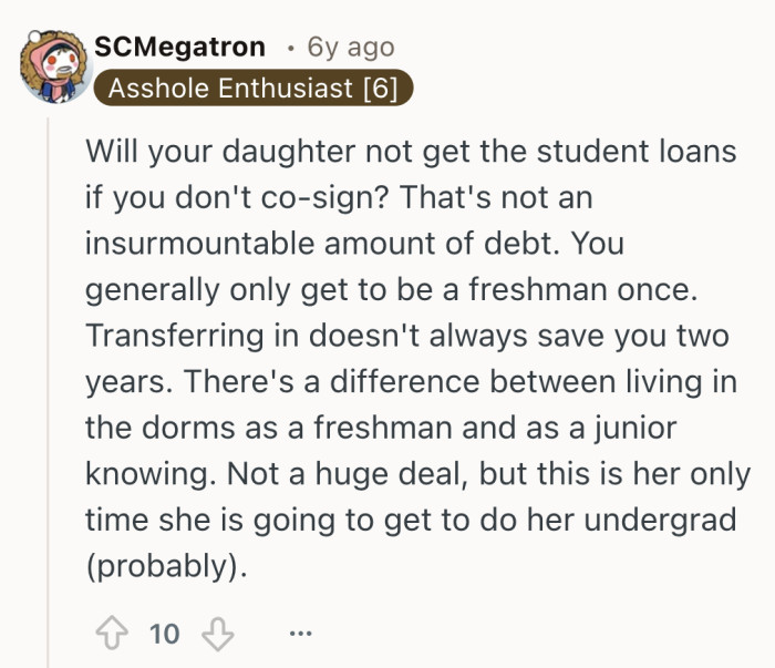 Freshman year happens once, and for some people that window feels worth more than the math on paper.