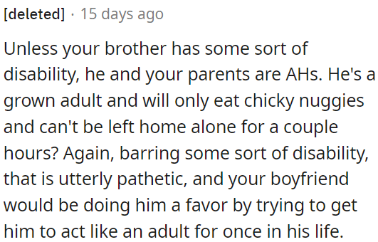 If OP's brother isn't disabled, he and her parents are inconsiderate.