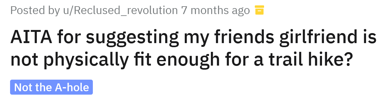 The Redditor asked if he's an a**hole for suggesting his friend's girlfriend wasn't fit enough for a trail hike.
