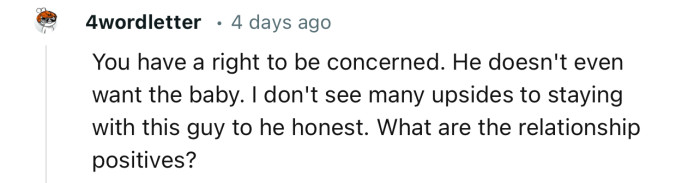 “You Have a Right to Be Concerned. He Doesn't Even Want the Baby.”