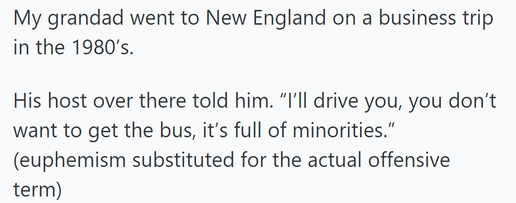 In the 1980s, OP's grandfather visited New England for business; a host warned against buses, citing diverse passengers.