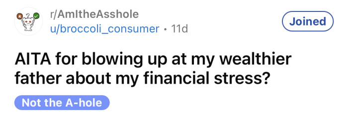 The OP asked if he's an a**hole for blowing up at his wealthy father over financial stress.