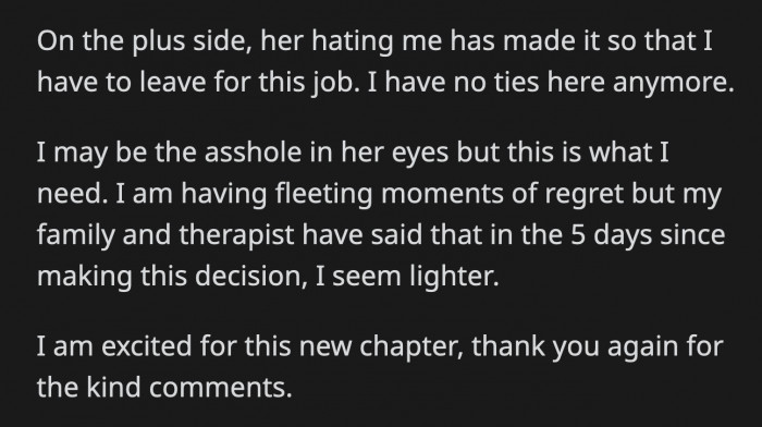 Her hatred made OP's move a lot easier. Her therapist and family are telling OP that she seems lighter. OP can finally continue living her life, and she is excited about the future.