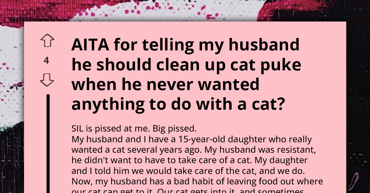 AITA For Insisting My Husband Clean Up After The Cat He Never Wanted