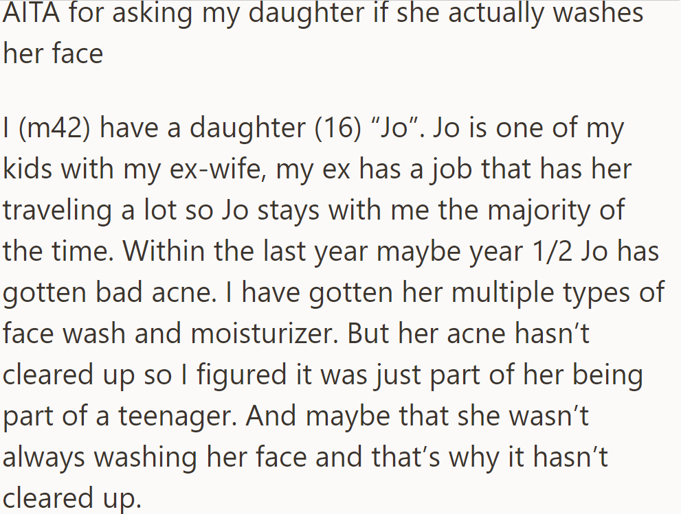 OP Questions Daughter's Skincare Routine, Suspecting It's Causing Her Persistent Acne.