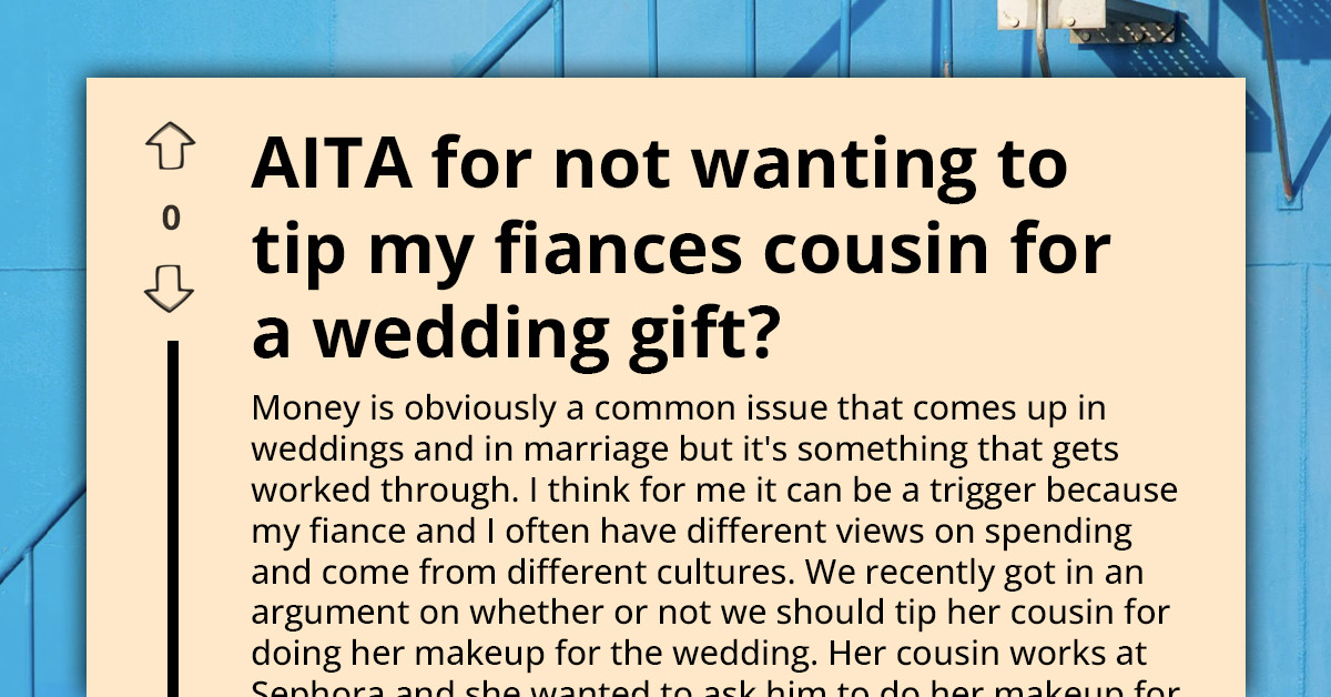 Groom Says No To Tipping the Makeup Artist - But His Fiancée Says That Makes Him Cheap