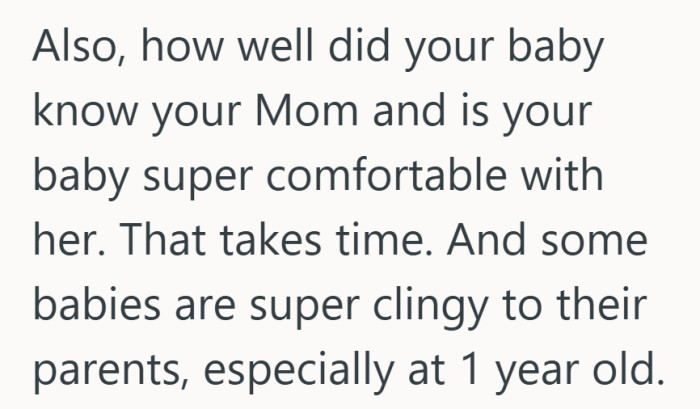 Babies often need time to warm up to new caregivers, even when that caregiver is family.