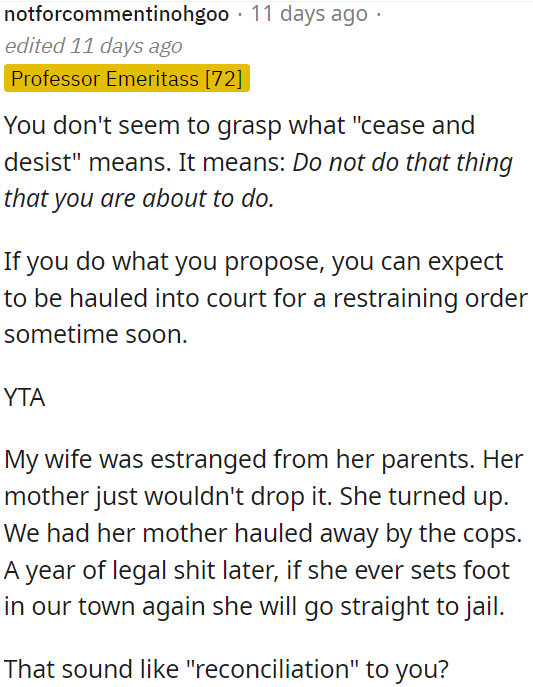 OP may face legal action, such as a restraining order.