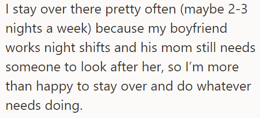 The OP often stays at her boyfriend's home to take care of his sick mother when he's at work:
