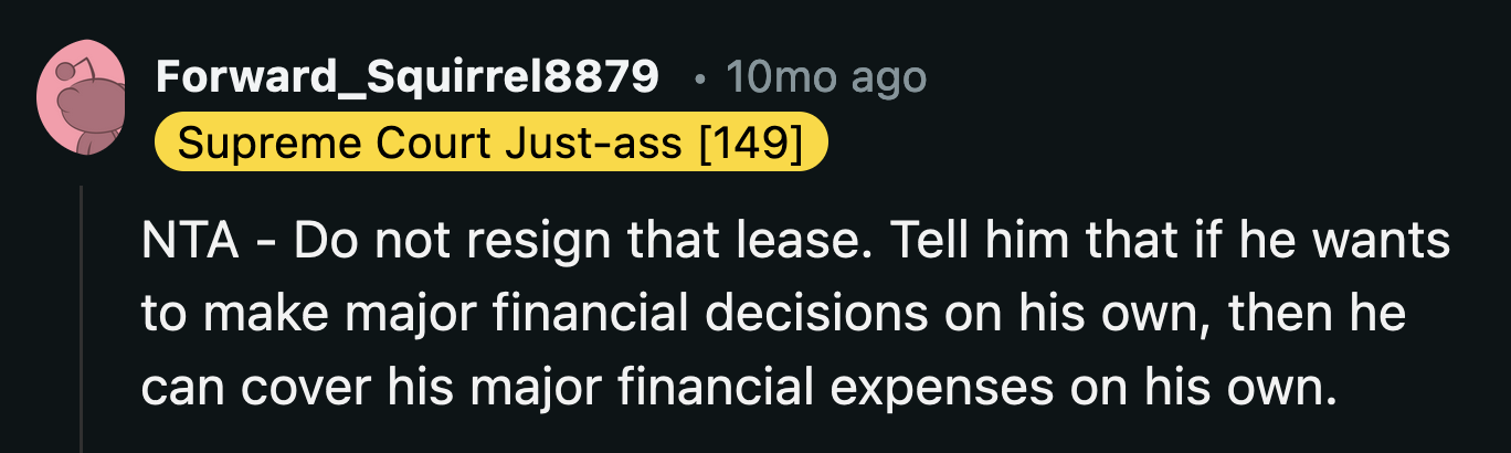 Give him the freedom he so clearly craves.