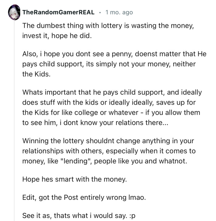 “I hope you don't see a penny; it doesn't matter that he pays child support; it's simply not your money.”