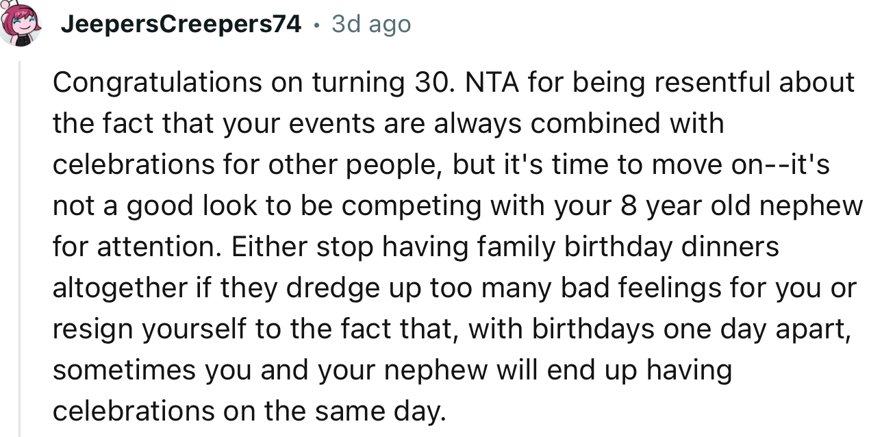 “NTA for being resentful about the fact that your events are always combined with celebrations for other people.”