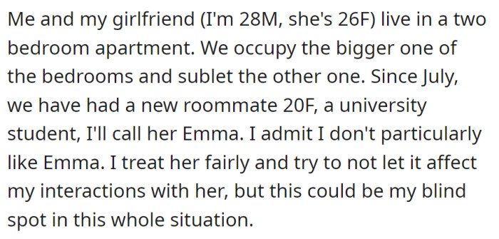 A couple sublets a room to a 20-year-old student named Emma since July, but the man acknowledges a personal dislike that might be influencing his view of the situation.