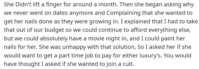 But much to his wife's disappointment, his reduced working hours have also reduced their finances