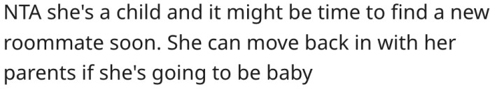20. She should consider finding a new roommate.