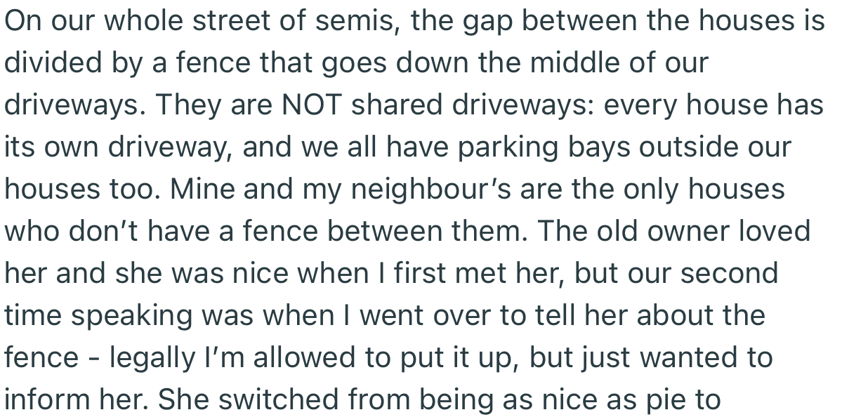 Legally, OP is allowed to put a fence on the property. So, she approached her neighbor to inform her about the incoming fence