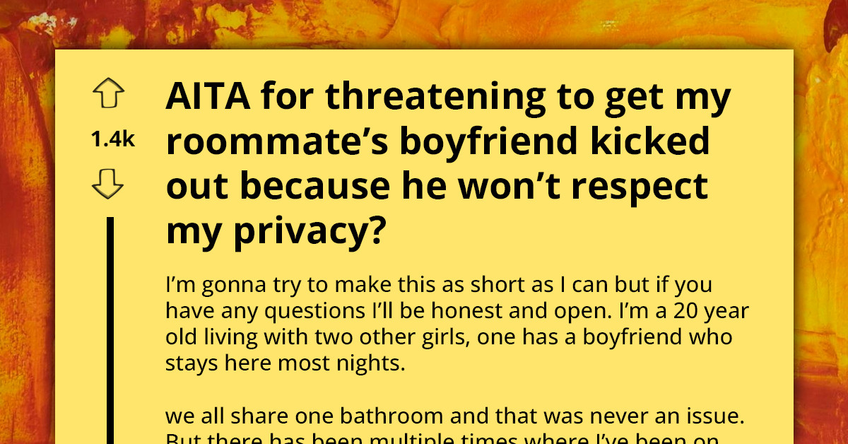 Woman Threatens To Get Roommate's Boyfriend Kicked Out For Not Respecting Her Privacy, Now None Of Her Friends Talk To Her