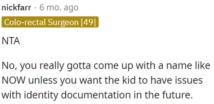 OP needs to choose a name for the child soon, or there could be problems with identity documentation later on.