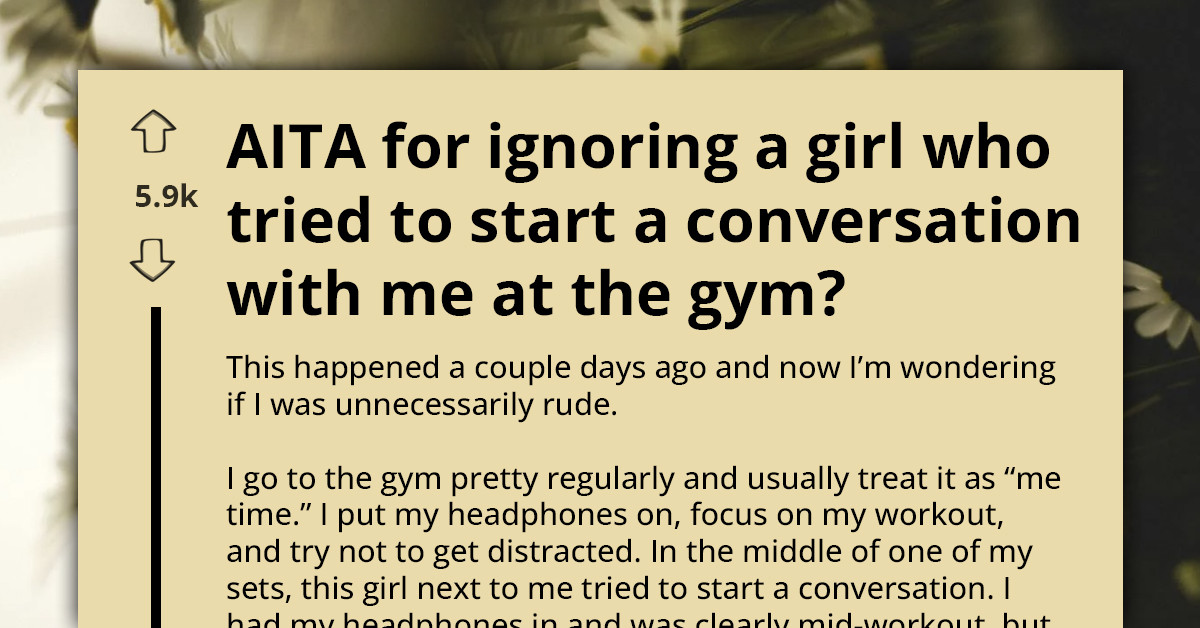'Guess People Don’t Talk Anymore’ — AITA For Not Chatting At The Gym?”