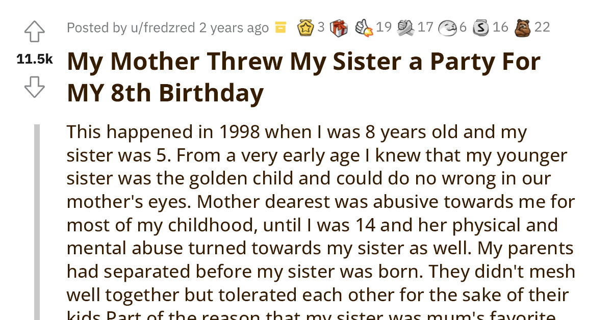"My Mother Threw My Sister a Party For MY 8th Birthday" - Redditor Shares A Heartbreaking Story About An Entitled Parent