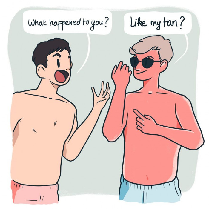 7. When tanning definitely does not agree with you