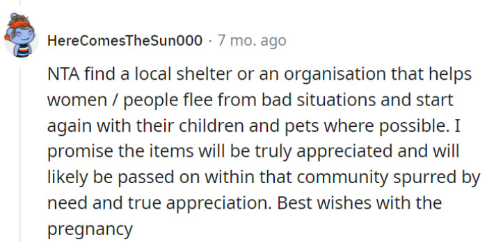 Donating to a local shelter can make a bigger impact, and her items will be truly appreciated.