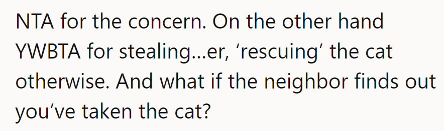 OP isn't the asshole for worrying, but they'd definitely be one for 'rescuing' the cat. Expect claws and consequences!