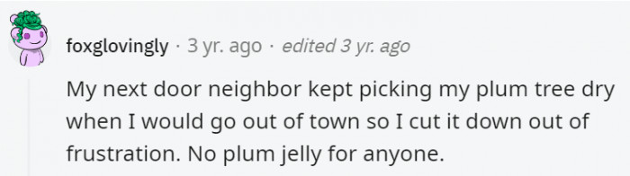 12. If they're going to get their plum that way then no plums for anyone