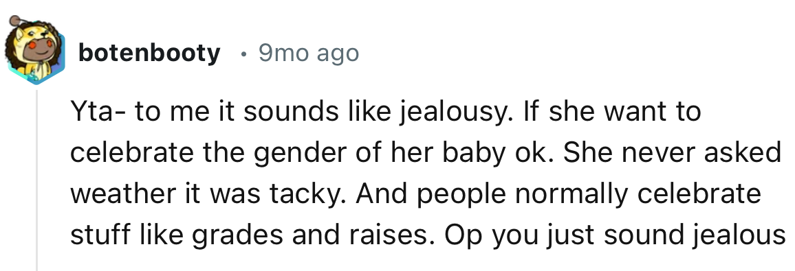 “YTA - to me it sounds like jealousy.”