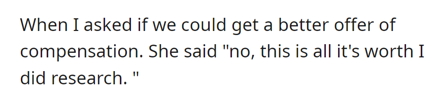 Landlord denied OP's request for higher compensation, citing researched value and insisting $100 was the accurate amount.