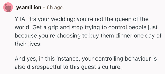 “Get a grip and stop trying to control people just because you’re choosing to buy them dinner one day of their lives.”