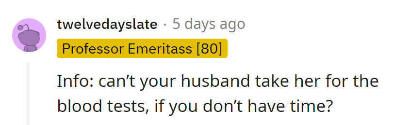 Blood tests? Sounds like a great bonding opportunity for husband and daughter!