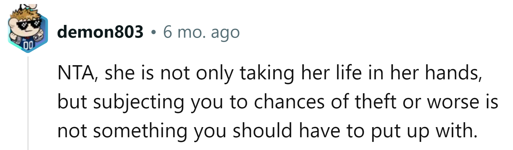 She's putting you in danger.