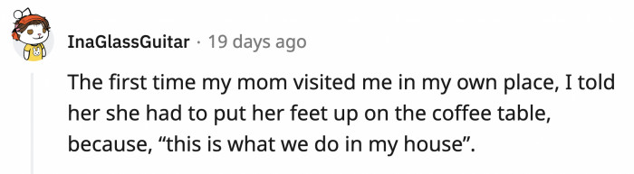 That's right, Mom, you'll get punished if you refuse to put your feet up on the coffee table