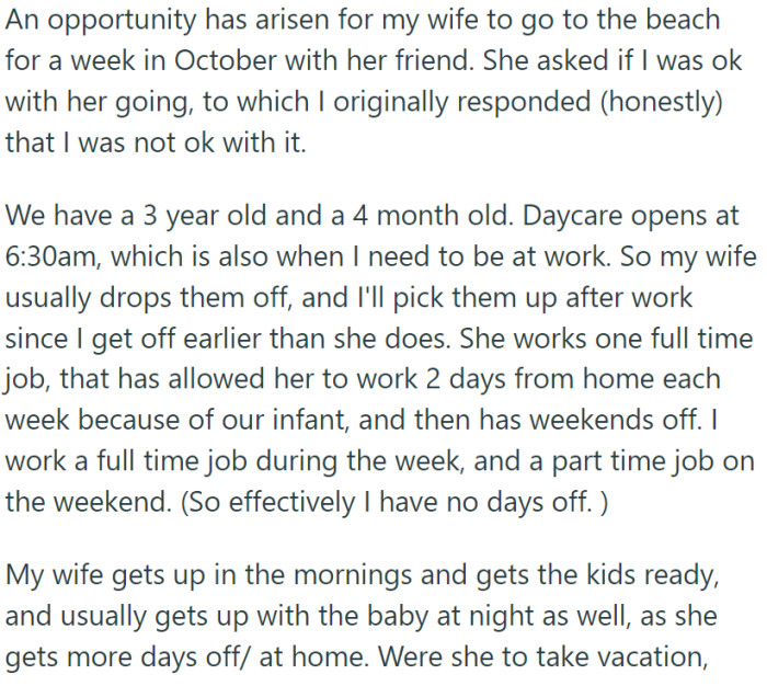 OP's wife was presented with an opportunity to go on a week-long beach vacation with a friend. OP was against it