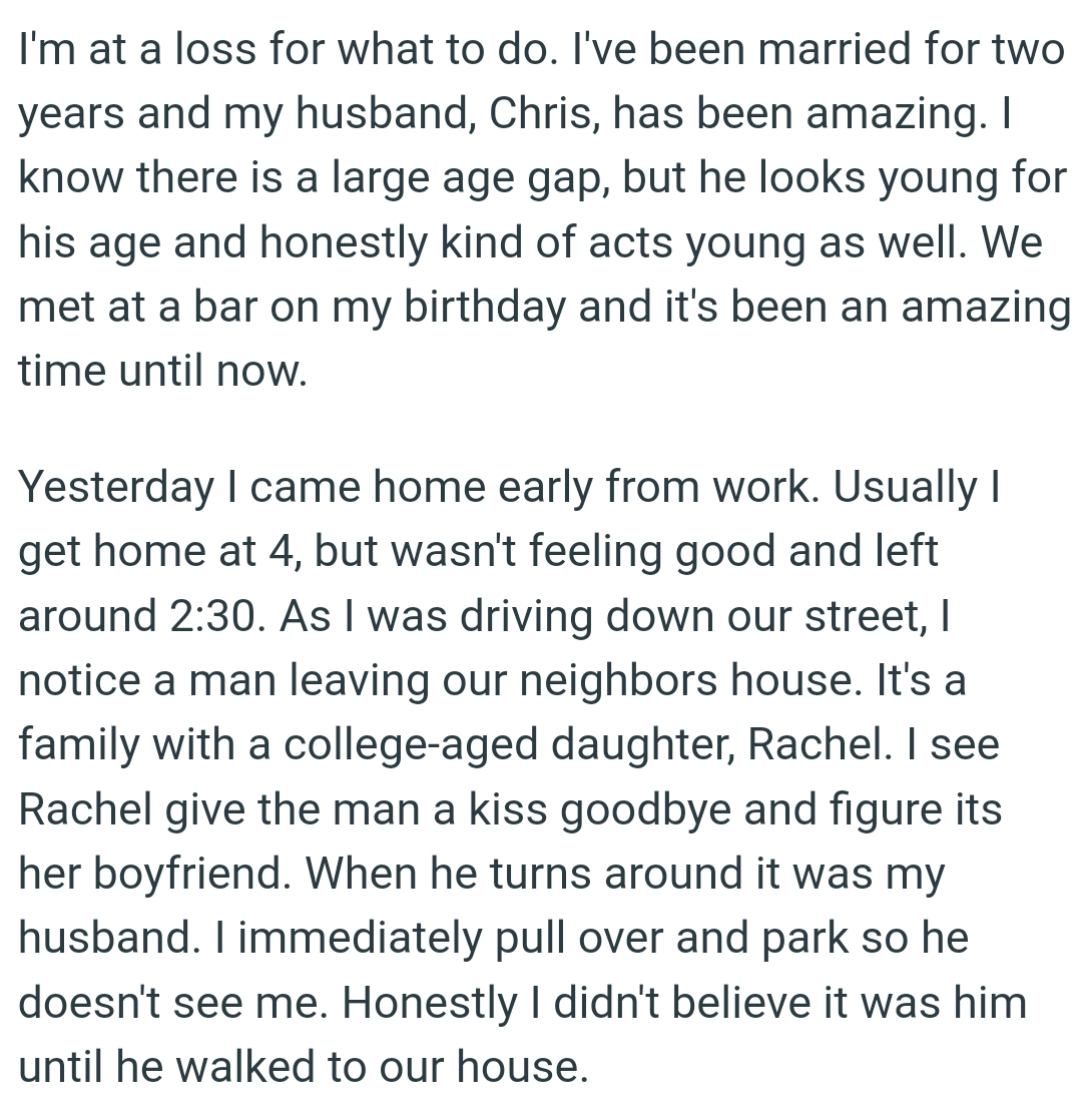 As the OP was driving down the street, she noticed a man leaving their neighbor's house