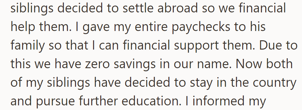 She supported her husband's siblings abroad, depleting their savings. Now, they're staying for further education.