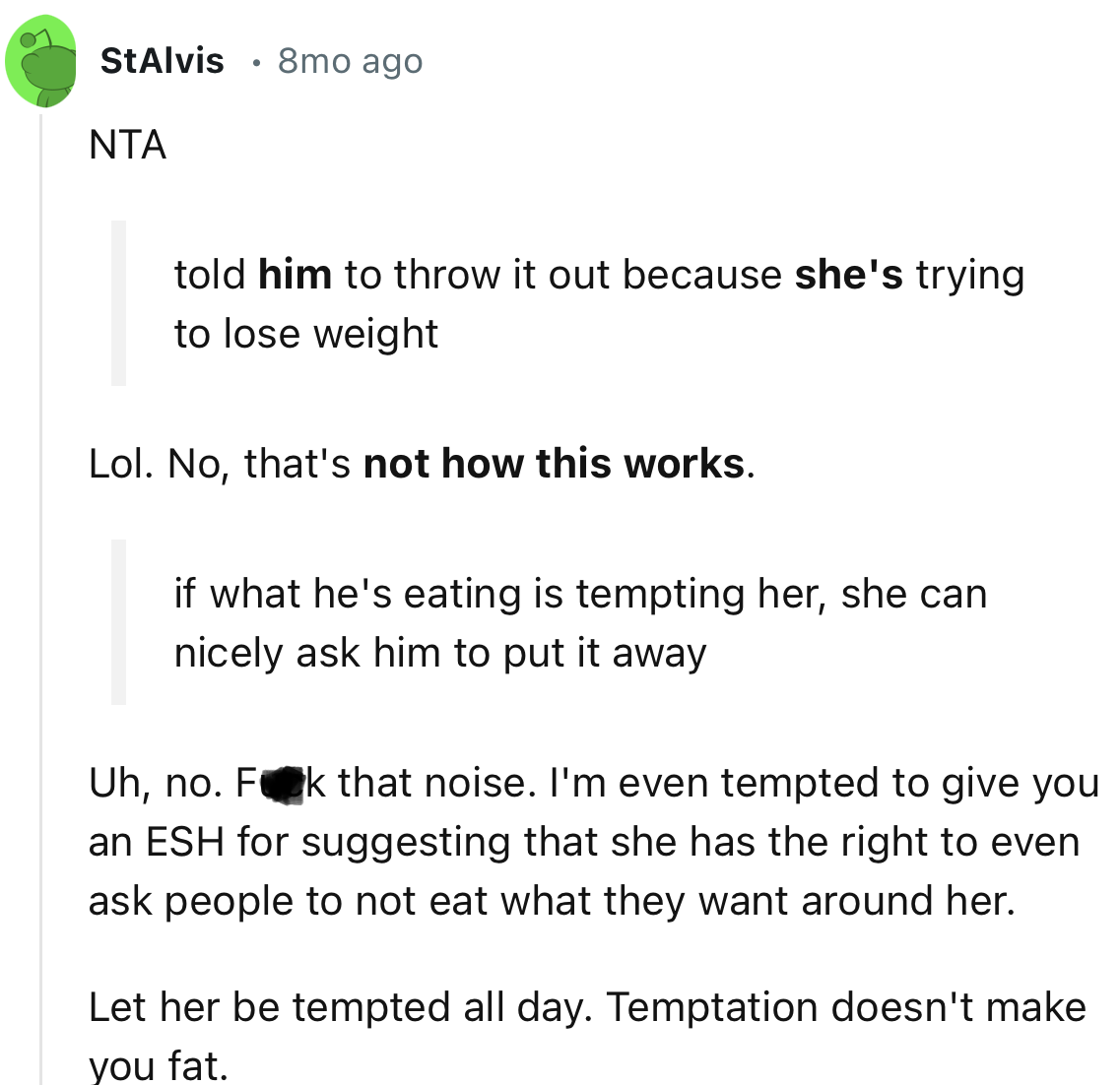 “Let her be tempted all day. Temptation doesn't make you fat.”