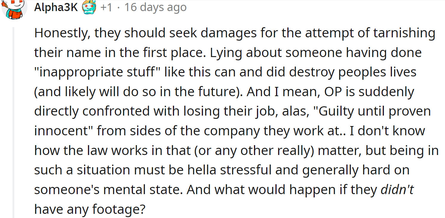 In their opinion, he should even sue the company for damage done to his reputation and false accusations.
