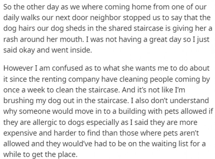 The couple was returning from one of their daily walks when they were confronted by their neighbor, who told them that the dog's hairs were flaring up his allergies.