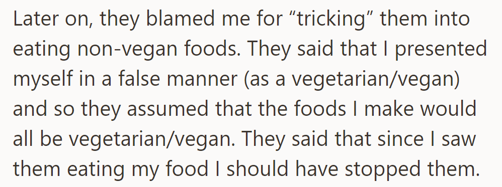 They accused them of serving non-vegan food, assuming they were vegetarian/vegan, and felt they should have intervened.