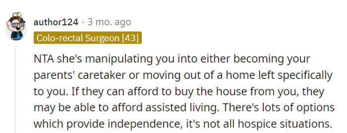 Her mother's plan doesn't have to be her only option; there are a variety of paths to independence beyond caregiving or selling her home.