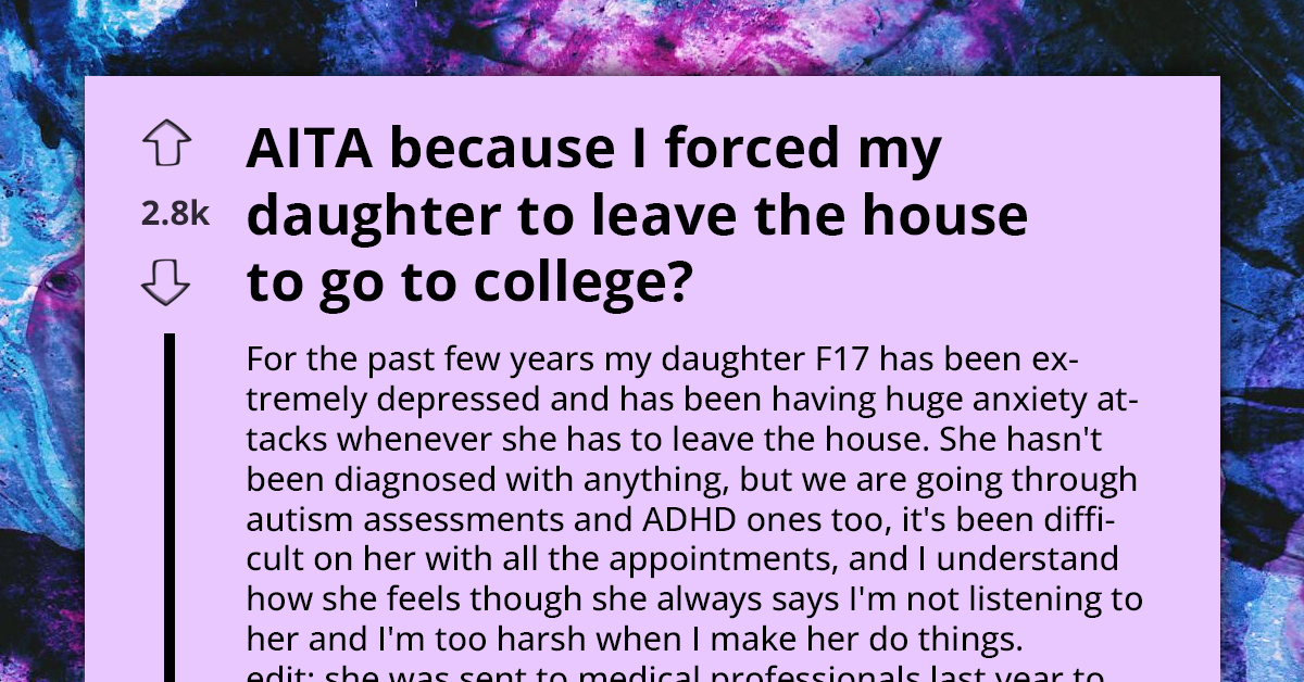 Parent Forces Depressed Daughter To Leave House For College, Asks If They're Wrong